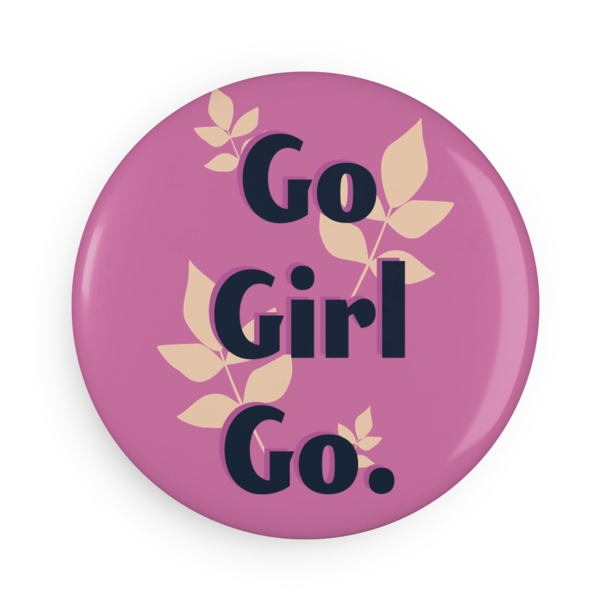 Button Magnet, Round (1 & 10 pcs) Go Girl Go