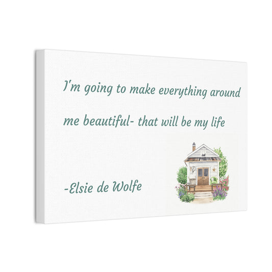 Canvas Stretched, 0.75" Elsie de Wolfe quote