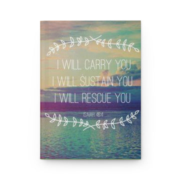 Inspirational Bible Verse Hardcover Journal — "I Will Carry You, I Will Sustain You, I Will Rescue You" (Isaiah 46:4)